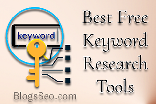 Best Free Keyword Research Tools Full Guide For Bloggers