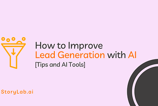 How to Improve Lead Generation with AI in 2023 [Tips and AI Tools]