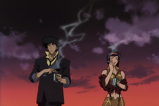 Easy Come, Easy Go…, Or “I’m Thinking About Cowboy Bebop Again”