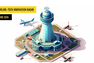 June’s Top Airline-Tech Innovations