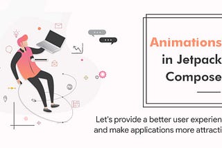 Complex Animations in Jetpack Compose with examples