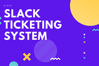 How a Slack Ticketing System Can Save You Money