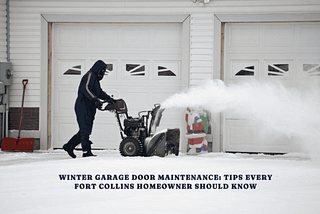 Winter Garage Door Maintenance: Essential Tips for Fort Collins Homeowners