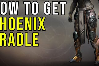 How to Get Phoenix Cradle Destiny 2