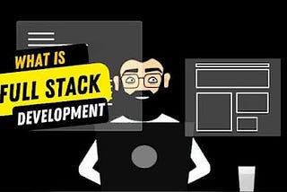 What is full stack development? And how do you become a full stack developer?