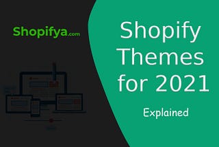 Shopify Themes for 2021 to Help You Sell More