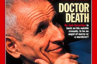 The Story of Dr. Death — An Early Assisted Suicide Advocate