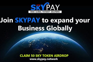 JOIN SKY PAY TO EXPAND YOUR BUSSINES GLOBALLY