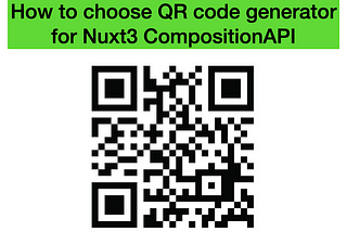 How to choose QR code generator for nuxt3 Composition API