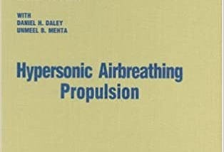 READ/DOWNLOAD#) Hypersonic Airbreathing Propulsion (AIAA Education) FULL BOOK PDF & FULL AUDIOBOOK