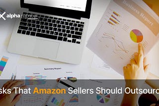 Tasks That Amazon Sellers Should Outsource