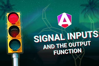 Boost Your Angular App’s Reactivity: A Guide to Signal-Based Inputs and Output Functions