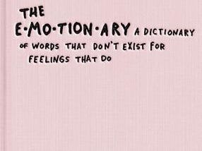 (Ebook EPUB) The Emotionary: A Dictionary of Words That Don’t Exist for Feelings That Do |…