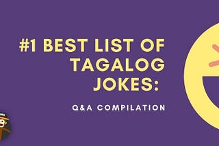 #1 Best List Of Tagalog Jokes You Need To Learn