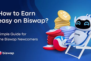 Guide for Biswap Fast Crypto Earnings