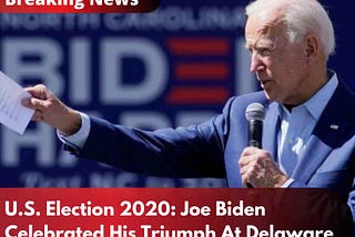 U.S. Election 2020: Joe Biden Celebrated His Triumph At Delaware |