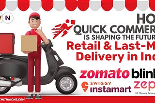 How Quick Commerce is Shaping the Future of Retail and Last-Mile Delivery in India