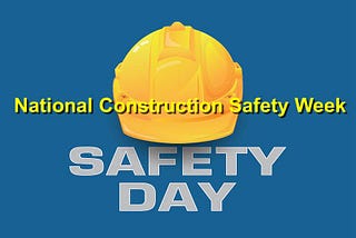 National Construction Safety Week: Best Practices