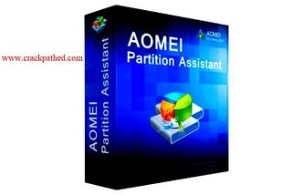 AOMEI Partition Assistant pro crack Download (Latest)