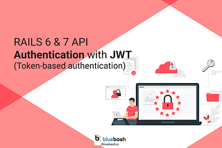 User Authentication app in Ruby on Rails with Devise-JWT tutorial.