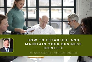 Dr. Calvin Knowlton on How to Establish and Maintain Your Business Identity | Amelia Island…
