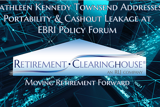 Kennedy Townsend: Solving Portability and Cashout Leakage are a Key DOL Priority
