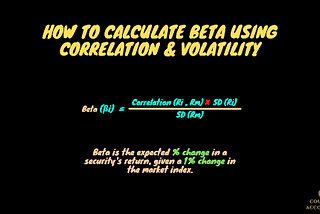 How to Calculate Beta using Correlation and Volatility. Overview and Explanation