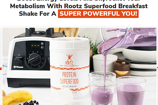Rootz Protein Superfood: 100% Safe, Work, Best Results