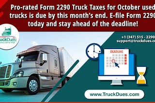 Don’t Miss the Deadline to Report Pro-rated Form 2290 Taxes for October Used Vehicles.