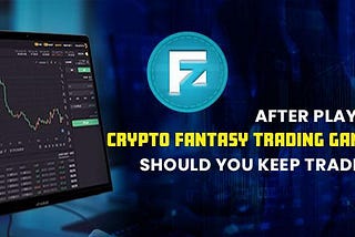 After playing crypto fantasy trading games, should you keep trading?