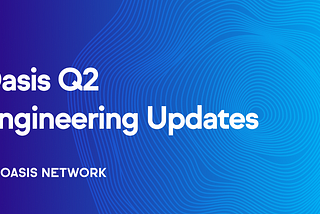 Atualização de engenharia da Rede Oasis Q2 2022
