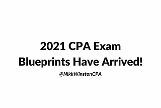 Here’s How the CPA Exam is Changing in 2021.