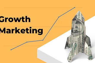 Growth Marketing: Everything You Need To Know!