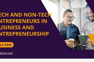 Tech and Non-Tech Entrepreneurs in Business and Entrepreneurship