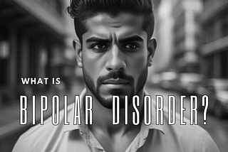 What Is Bipolar Disorder? Part 2