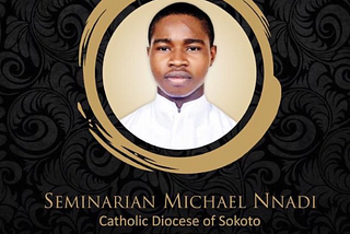 The Murder of Michael Nnadi and the Plight of the Nigerian Youth as Motivative of the Needful…