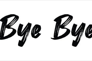 Bye Bye