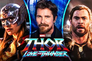 Thor: Love and Thunder’s Next Trailer Release Date Reportedly Revealed