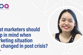 What marketers should keep in mind when marketing situation has changed post-crisis?