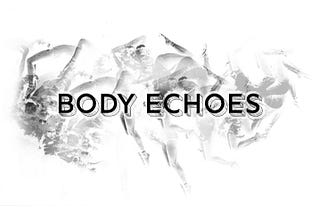 Body Echoes Introduction