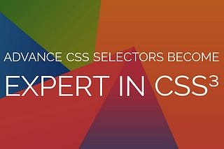 Advance CSS Selectors Become Expert in CSS3