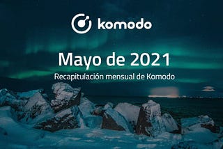 Recapitulación mensual — Mayo de 2021