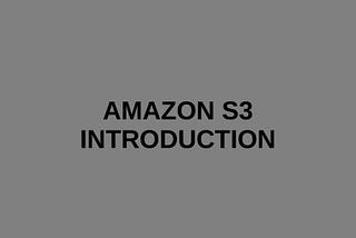 Amazon S3 Introduction