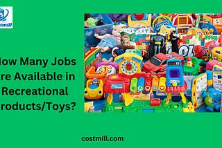 How Many Jobs are Available in Recreational Products/Toys? -