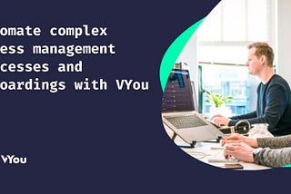 Automate complex access management processes and onboardings with VYou | VYou