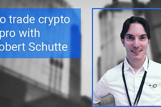 Jan R. Schutte「プロフェッショナルな仮想通貨トレード方法」