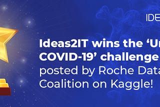 Ideas2IT wins Roche’s ‘UNCOVER COVID-19 Challenge’ on Kaggle.com