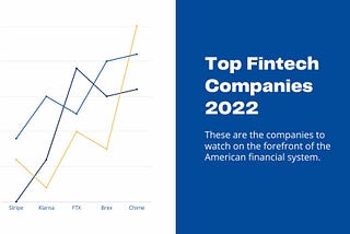 Top Fintech Companies Shaking Up the American Financial System