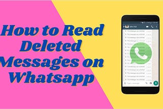 How To Read Deleted Whatsapp Messages