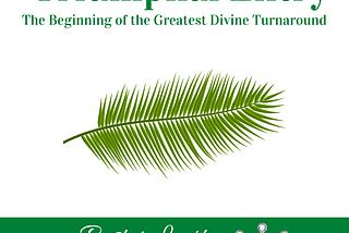 The Day of Entry: The Beginning of the Greatest Divine Turnaround